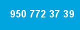 950 772 37 39 950 772 37 39